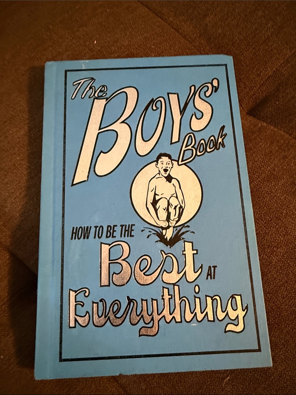 The Boys' Book - How to Be the Best at Everything hardcover